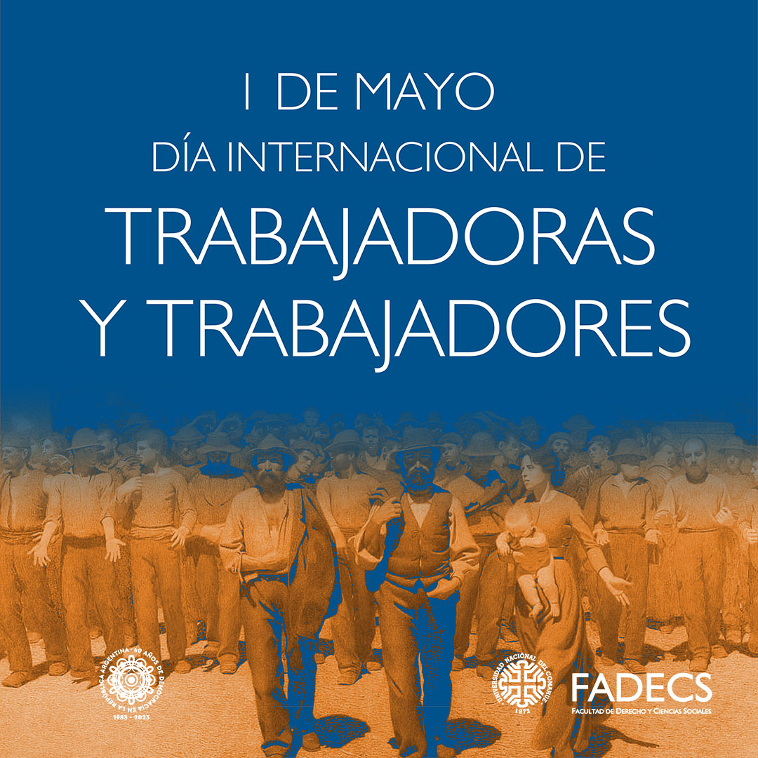 1 DE MAYO DÍA INTERNACIONAL DE LOS/LAS TRABAJADORES/AS Facultad de