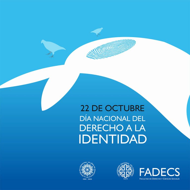 22 DE OCTUBRE DÍA NACIONAL POR EL DERECHO A LA IDENTIDAD El Congreso de la Nación instituyó el 22 de octubre como el "Día Nacional del Derecho a la Identidad". Se sancionó en 2004 con el objetivo de recordar a las Abuelas de Plaza de Mayo por impulsar el reconocimiento de este derecho. Esta labor de más de 40 años permitió recuperar a los nietos y las nietas apropiados/as de forma ilegal por las fuerzas represivas durante la última dictadura cívico-militar en nuestro país. A julio de 2023, el resultado de esa lucha es la restitución de la identidad de origen de 133 nietos y nietas. La FADECS propone que esta jornada sea útil para reflexionar sobre el derecho a saber quién somos y quién queremos ser. Por tanto, se propone reconocer la trascendencia histórica y social que la construcción del derecho a la identidad tiene en la Argentina y en el mundo, y que ha sido consagrado internacionalmente por el trabajo y la lucha de las Abuelas de Plaza de Mayo. ¡En Defensa de la Universidad Pública!