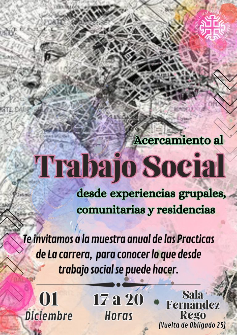 MUESTRA ANUAL DE LAS PRÁCTICAS ACERCAMIENTO AL TRABAJO SOCIAL Les estudiantes y docentes de las Prácticas de Servicio Social con Grupos, Comunidad, Residencia 1 y 2, convocan a la Muestra Anual de las Prácticas de la carrera Acercamiento al Trabajo Social. La actividad de cierre se llevará a cabo el viernes 1 de diciembre de 17 a 20 en la Sala Alicia Fernández Rego (Vuelta de Obligado- Estación de Tren) de la ciudad de Neuquén. La misma se desarrolla de forma constante por la Práctica Servicio Social Grupos desde hace 10 años, sumándose de forma discontinua el resto de las Prácticas. De esta manera se transforma en una jornada de importancia donde participan estudiantes, docentes y comunidad en general, como una instancia de socialización colectiva de habilidades, saberes, procesos de intervención desarrolladas en las mismas.