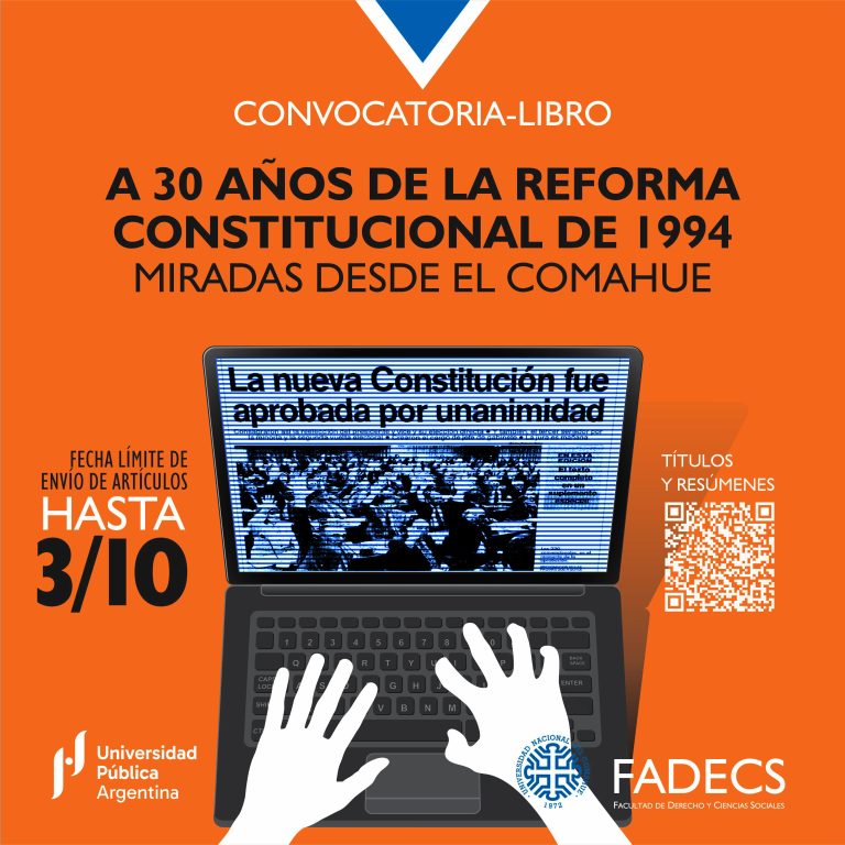 CONVOCATORIA - LIBRO " A 30 AÑOS DE LA REFORMA CONSTITUCIONAL DE 1994. MIRADAS DESDE EL COMAHUE"