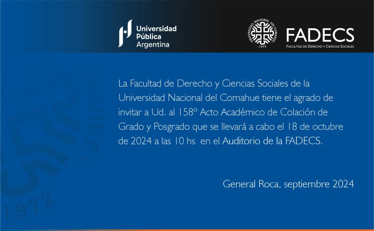 158º ACTO ACADÉMICO DE COLACIÓN DE GRADO Y DE POSGRADO EN LA FADECS-UNCO