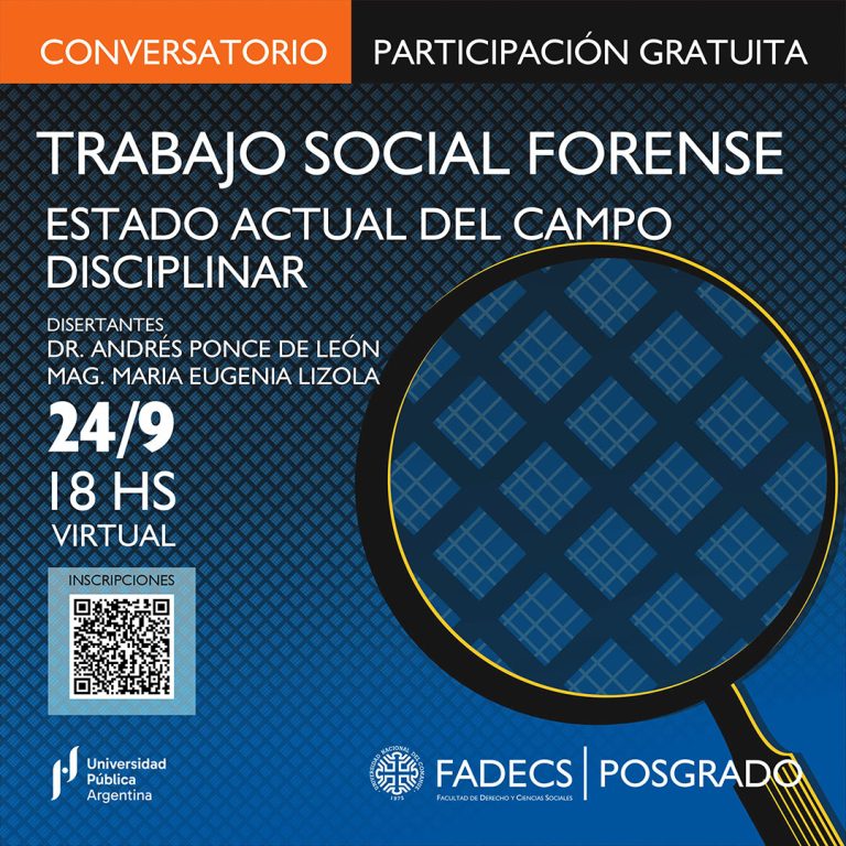 CONVERSATORIO SOBRE TRABAJO SOCIAL FORENSE, ESTADO ACTUAL DEL CAMPO DISCIPLINAR El Departamento de Posgrado y el Departamento de Trabajo Social de la Facultad de Derecho y Ciencias Sociales de la Universidad Nacional del Comahue, invitan a participar del conversatorio titulado "Estado Actual del Trabajo Social Forense: Desafíos Éticos, Metodológicos y Demandas del Contexto Socio-Jurídico”, que se realizará el martes 24 de septiembre a las 18 en modalidad virtual. Este conversatorio busca generar un espacio de intercambio y reflexión sobre el desarrollo actual del Trabajo Social Forense, los desafíos éticos y metodológicos en este campo, y las demandas emergentes en el contexto socio-jurídico actual. El encuentro está destinado a profesionales del trabajo social interesados en profundizar en este ámbito de intervención. Asimismo, durante el mismo se difundirá la apertura de la sexta cohorte de la carrera de Especialización en Trabajo Social Forense, que ofrece una formación especializada para quienes desean profundizar en este campo. Disertantes:  Dr. Andrés PONCE DE LEÓN Doctor en Ciencias Sociales (UNCuyo) y Licenciado en Trabajo Social (UBA). Docente e investigador en la Universidad Nacional del Comahue. Director de la Especialización en Trabajo Social Forense, de la Facultad de Derecho y Ciencias Sociales.  Mag. Maria Eugenia LIZOLA MAGISTER EN CIENCIAS SOCIALES con mención en Sociedad y Servicios de Salud y Licenciada en Trabajo Social (UBA). Docente e investigadora en la Universidad Nacional del Comahue. Co-Directora de la Especialización en Trabajo Social Forense, de la Facultad de Derecho y Ciencias Sociales. Inscripción: La participación es gratuita. Para inscribirse, complete el siguiente formulario: https://acortar.link/qLYp17 Organizan: Departamento de Posgrado y Departamento de Trabajo Social y la Carrera de Posgrado de Especialización en Trabajo Social Forense; de la Facultad de Derecho y Ciencias Sociales, Universidad Nacional del Comahue