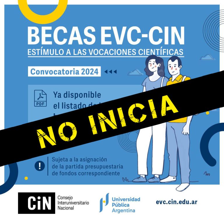 EL CIN INFORMA QUE NO ESTÁN DADAS LAS CONDICIONES PARA EL INICIO DE LOS PLANES DE TRABAJO El Consejo Interuniversitario Nacional (CIN) comunica a la comunidad universitaria y, particularmente, a quienes han obtenido las Becas de Estímulo a las Vocaciones Científicas (becas EVC-CIN) por sus postulaciones a la convocatoria 2024, que no están dadas las condiciones para dar inicio al desarrollo de los planes de trabajo en la fecha establecida por la Resol. CE N° 1835/24 (1° de octubre de 2024) en virtud de que, al día de hoy, los fondos del tesoro nacional no han sido aún transferidos a este Consejo. Tal como establece la reglamentación (Resol. P N° 501/24 – artículo 6°), “la efectiva puesta en funcionamiento del programa en su convocatoria 2024, el valor del estipendio mensual y, consecuentemente, la consolidación de los derechos de las y los postulantes detallados en el Anexo V se producirán en el momento en que la Subsecretaría de Políticas Universitarias del Ministerio de Capital Humano efectúe la transferencia de los fondos del presupuesto nacional correspondiente”. ¡En defensa de la Universidad Pública!