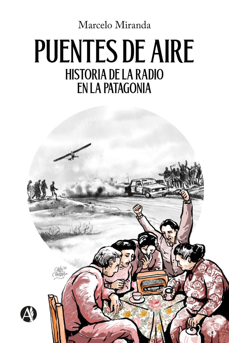 PUENTES DE AIRE, UN LIBRO QUE CUENTA LA HISTORIA DE LA RADIO EN LA PATAGONIA