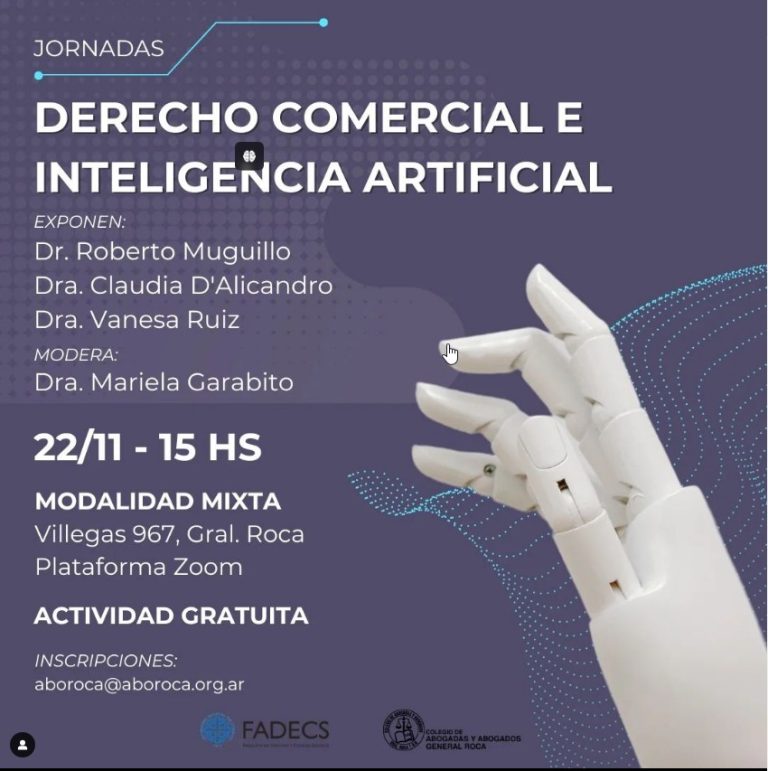 JORNADAS DE DERECHO COMERCIAL E INTELIGENCIA ARTIFICIAL 🗓️ 22 de noviembre de 2024, de 15 a 20 hs. 📍 Modalidad mixta: presencial en el Colegio de Abogadas y Abogados “General Roca” (Villegas 967) y virtual a través de la plataforma Zoom. 👥 Expositores: * Dr. Roberto Muguillo * Dra. Claudia D'Alicandro * Dra. Vanesa Ruiz 👤 Moderadora: * Dra. Mariela Garabito 📝 Cronograma: 🔸15:00 hs: ACREDITACIONES 🔸15:30 hs: APERTURA. Palabras de bienvenida a cargo del Presidente del Colegio de Abogadas y Abogados, Dr. Nicolás Oscar Díaz; del Decano de la Facultad de Derecho y Ciencias Sociales, Abog. Mg. Juan Carlos Fernández; del Director de la carrera de Derecho, Dr. Alberto Balladini 🔸16:00 hs: PRIMER PANEL ▪️Dra. Vanesa Ruiz: "Inteligencia artificial en finanzas: Neuroderechos, Cibercrimen y el rol estratégico del abogado". 🔸17:00 hs: SEGUNDO PANEL ▪️Dra. Claudia D'Alicandro: “Contratos de locación y Régimen del DNU 70/2074 y la Ley Bases”.