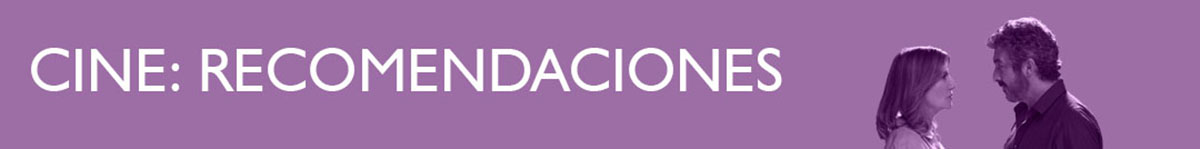 CINE: RECOMENDACIONES