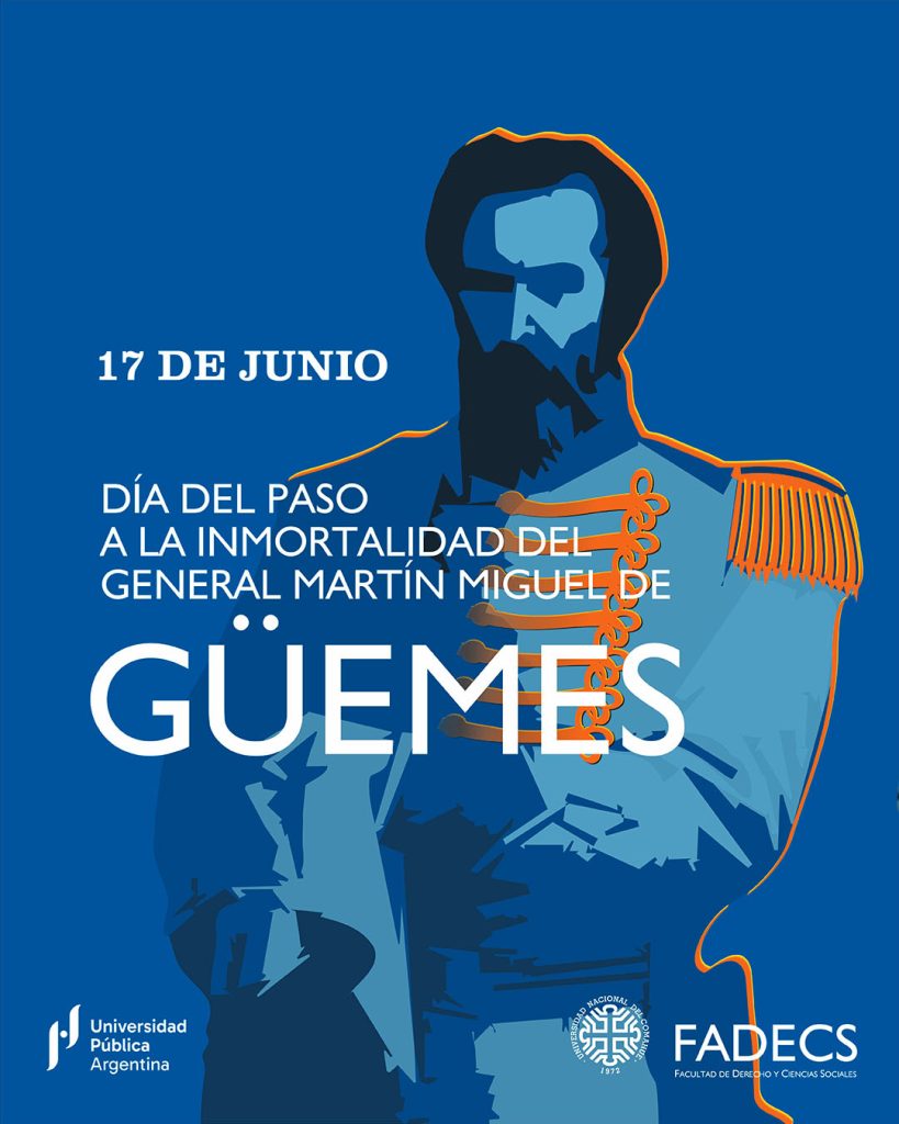 7 JUNIO DÍA DEL PASO A LA INMORTALIDAD DEL GENERAL MARTÍN MIGUEL DE GÜEMES