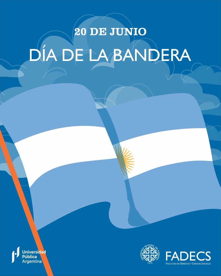 En el Día de la Bandera se conmemora a su creador, Manuel Belgrano, fallecido el 20 de junio de 1820, según lo dispuesto por la Ley 12.361 del 8 de junio de 1938. En su afán por dejar el cimiento de una obra trascendente, se desempeñó como abogado, economista, periodista, político, diplomático y militar, y aspiró al premio de servir a la patria sin otro objeto que el de verla constituida Sus contemporáneos destacaron de Manuel Belgrano que, lleno de integridad y talento natural, poseía un juicio recto, una honradez a toda prueba, y un patriotismo puro y desinteresado. La FADECS celebra esta conmeración, convocando a la reflexión sobre su importante legado.