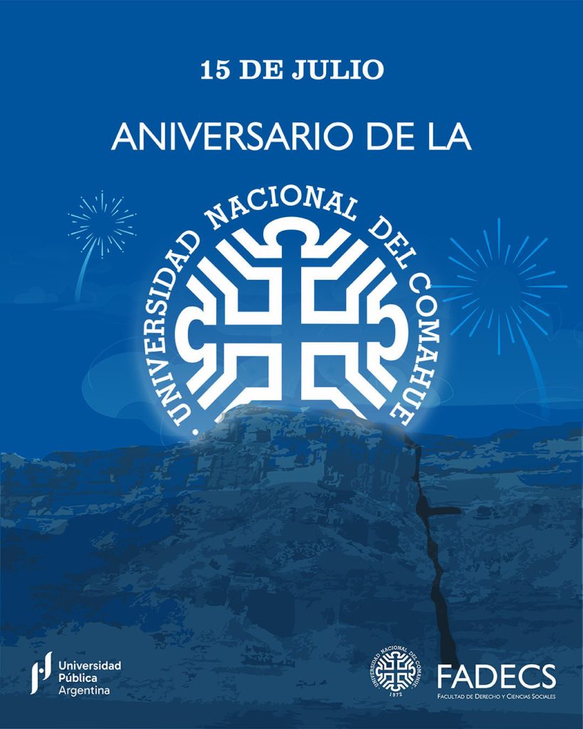 15 DE JULIO DE 1971 CREACIÓN DE LA UNIVERSIDAD NACIONAL DEL COMAHUE