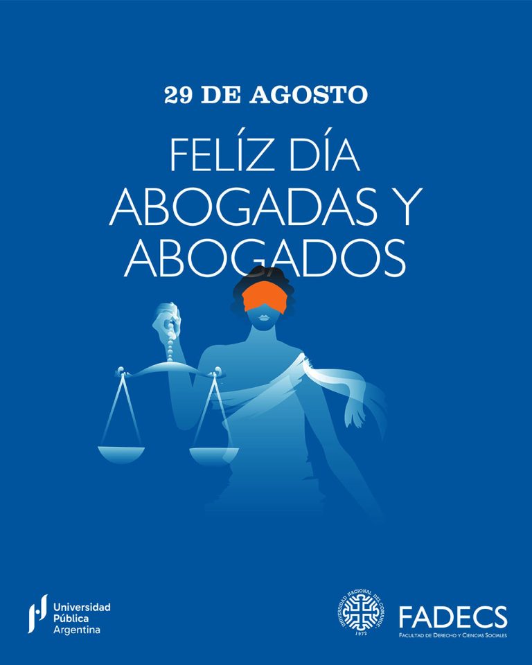 29 DE AGOSTO DÍA DEL ABOGADO Y LA ABOGADA El 29 de agosto, en Argentina, se celebra el Día del Abogado y la Abogada en honor a Juan Bautista Alberdi, destacado jurista, economista, y autor de las Bases y Puntos de Partida que influyeron en la Constitución Nacional de 1853. La fecha fue establecida en 1958 por la Federación Argentina de Colegios de Abogados (FACA). La FADECS reconoce y felicita a los abogados y abogadas que trabajan diariamente por garantizar el acceso a la justicia en igualdad, una condición esencial para el desarrollo social, la democracia y el Estado de Derecho.