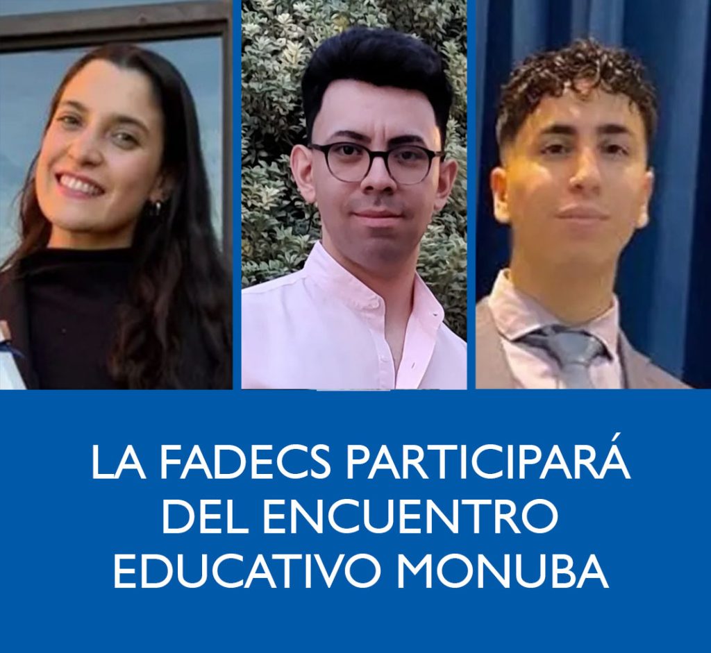 LA FADECS PARTICIPARÁ DEL ENCUENTRO EDUCATIVO MONUBA