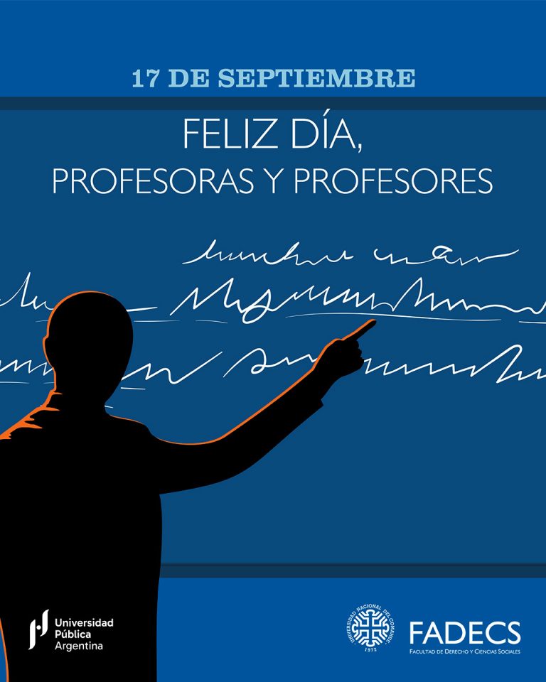 17 DE SEPTIEMBRE – DÍA DEL/DE LA PROFESOR/A La FADECS desea expresar un afectuoso saludo a su cuerpo docente en el Día del Profesor y la Profesora. Reconocemos en ustedes los valores de integridad, responsabilidad, empatía y compromiso constante con los que orientan su desempeño frente al estudiantado. Estas cualidades inspiran confianza, fomentan un ambiente de aprendizaje seguro y respetuoso, y constituyen un ejemplo de ética profesional para las y los estudiantes. Su labor va más allá de la transmisión de conocimientos: promueve el pensamiento crítico, la inclusión y la ciudadanía activa, fortaleciendo así el desarrollo económico y social del país. ¡Feliz Día, Profesoras y Profesores!
