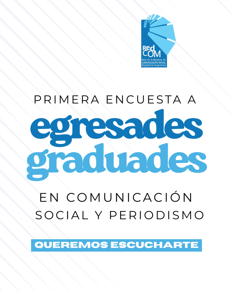 SE LANZA LA PRIMERA ENCUESTA NACIONAL DE GRADUADOS Y EGRESADOS DE COMUNICACIÓN Y PERIODISMO