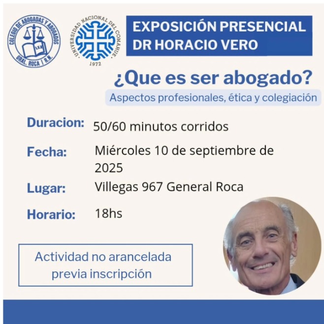 EXPOSICION PRESENCIAL DE DR HORACIO VERO EJERCICIO PROFESIONAL DE LA ABOGACIA. COLEGIACION.