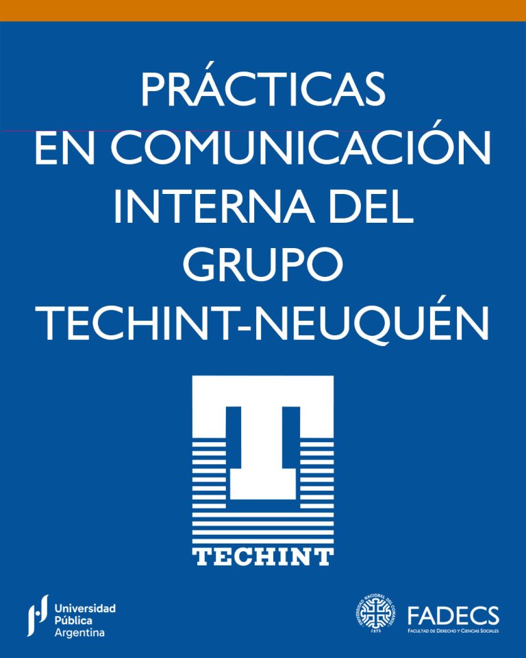 PRÁCTICAS ORDINARIAS EN COMUNICACIÓN INTERNA DEL GRUPO TECHINT - NEUQUÉN