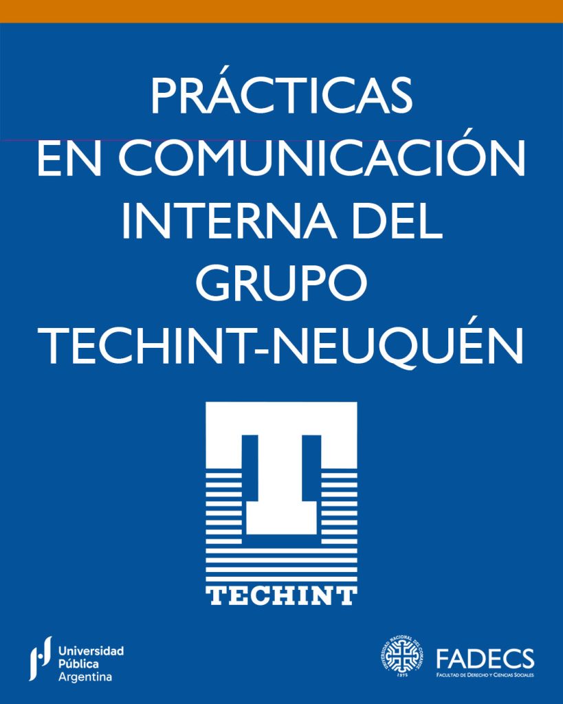 PRÁCTICAS ORDINARIAS EN COMUNICACIÓN INTERNA DEL GRUPO TECHINT - NEUQUÉN