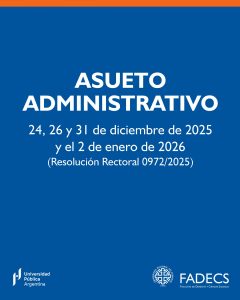 ASUETO ADMINISTRATIVO POR LA FIESTAS Y RECESO FUNCIONAL DE VERANO EN LA UNCO
