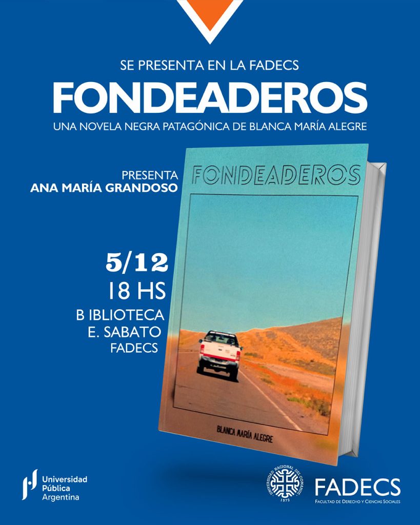Se presenta en la FADECS FONDEADEROS, UNA NOVELA NEGRA PATAGÓNICA DE BLANCA MARÍA ALEGRE