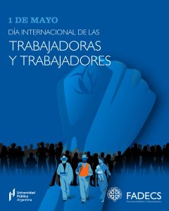 1 DE MAYO DÍA INTERNACIONAL DE LOS/LAS TRABAJADORES/AS