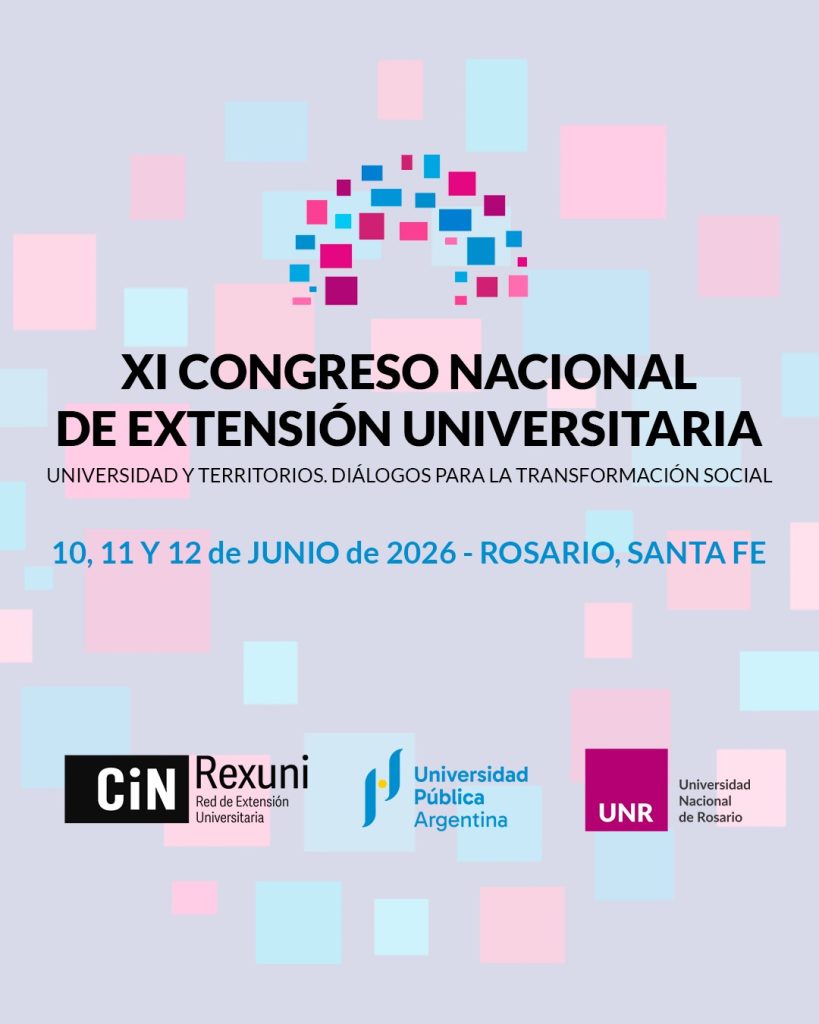 XI Congreso Nacional de Extensión Universitaria en Rosario bajo el lema 
“Universidad y territorios. Diálogos para la transformación social” y el sublema “En defensa de la 
jerarquización y el presupuesto de la Extensión Universitaria”