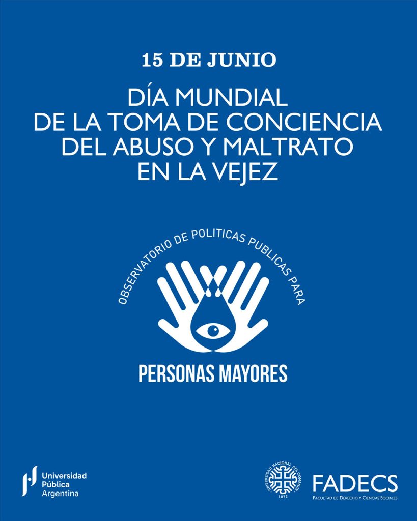 15 DE JUNIO: DÍA MUNDIAL DE TOMA DE CONCIENCIA DEL ABUSO Y MALTRATO EN LA VEJEZ