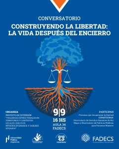 CONSTRUYENDO LA LIBERTAD | DIÁLOGO E INTERCAMBIO SOBRE LA VIDA TRAS EL ENCIERRO
